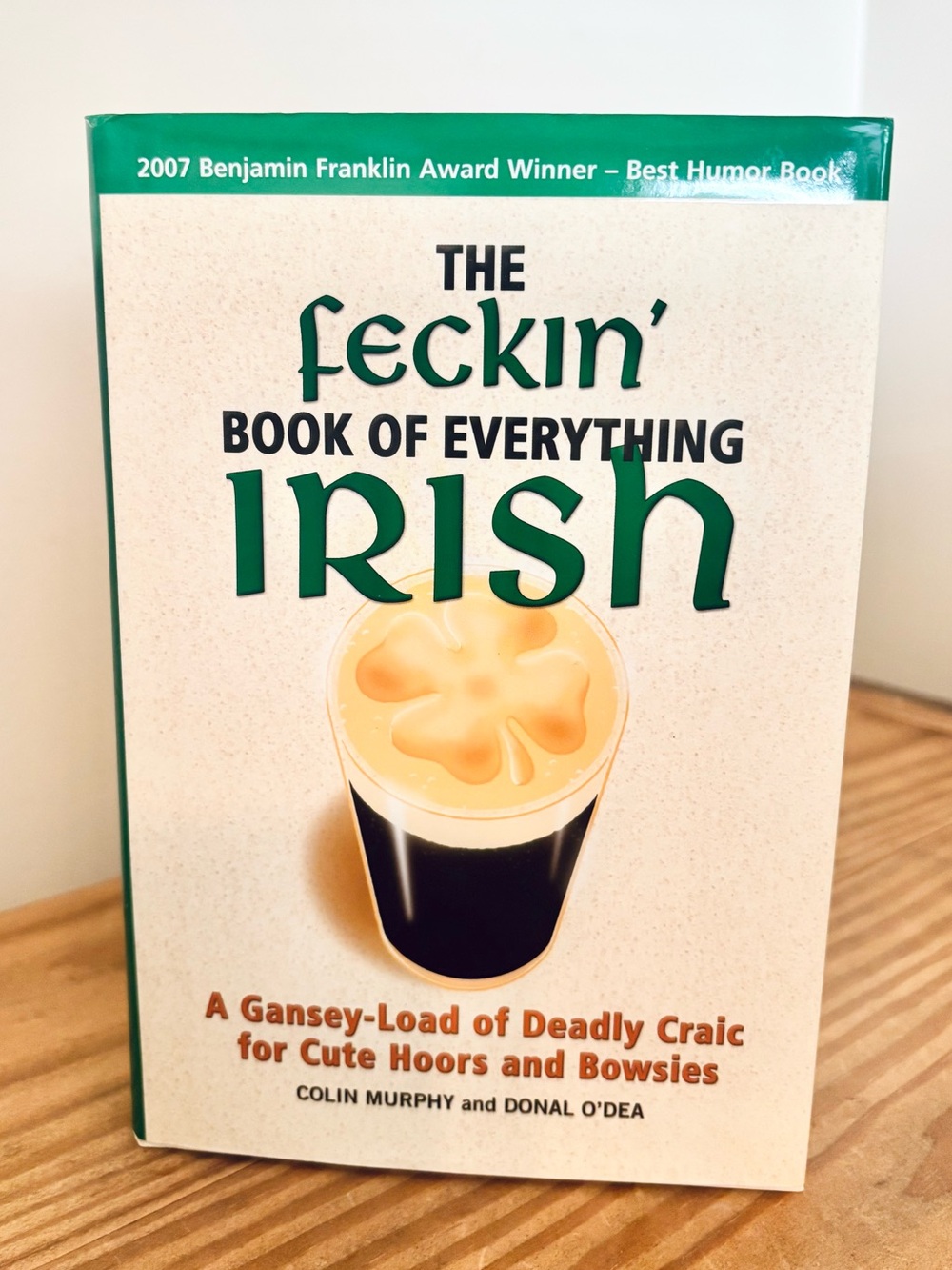 💥 The Feckin' Book of Everything Irish by Colin Murphy & Donal O’Dea